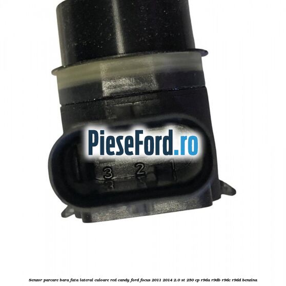 Senzor parcare bara fata lateral culoare red candy Ford Focus 2011-2014 2.0 ST 250 cp R9DA, R9DB, R9DC, R9DD benzina