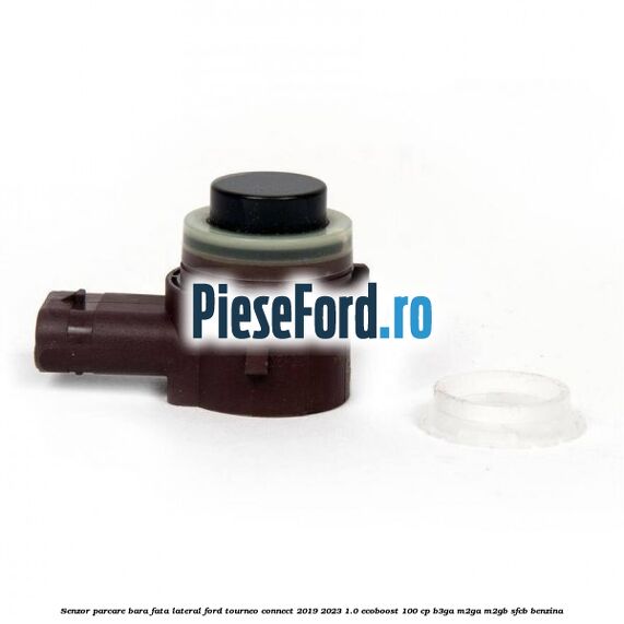 Senzor parcare bara fata lateral Ford Tourneo Connect 2019-2023 1.0 EcoBoost 100 cp B3GA, M2GA, M2GB, SFCB benzina