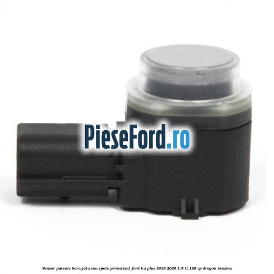 Senzor parcare bara fata sau spate primerizat Ford Ka plus 2019-2020 1.5 Ti 120 cp dragon benzina