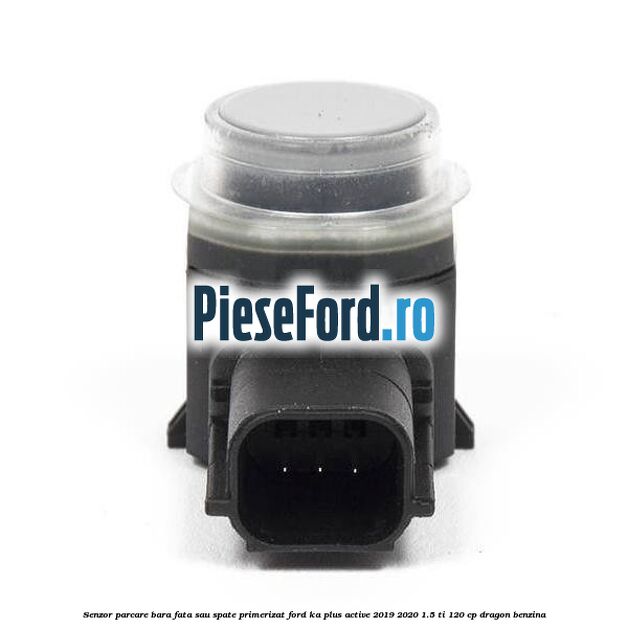 Senzor parcare bara fata sau spate primerizat Ford Ka plus Active 2019-2020 1.5 Ti 120 cp Senzor parcare bara fata sau spate primerizat Ford Ka plus Active 2019-2020 1.5 Ti 120 cp dragon benzina