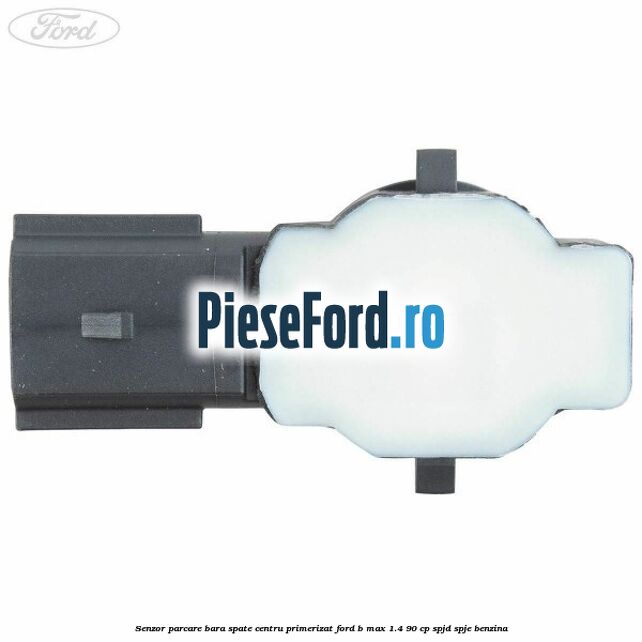 Senzor parcare bara spate centru primerizat Ford B-Max 1.4 90 cp SPJD, SPJE benzina