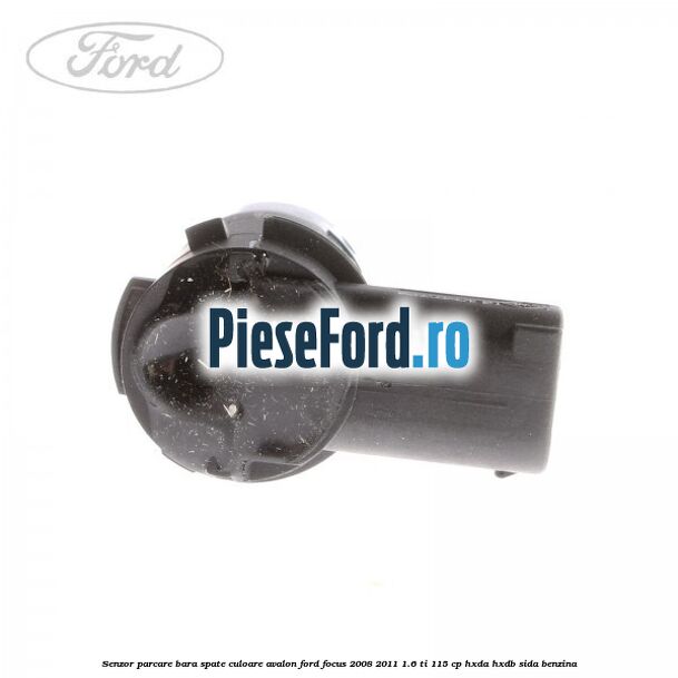 Senzor parcare bara spate culoare avalon Ford Focus 2008-2011 1.6 Ti 115 cp HXDA, HXDB, SIDA benzina