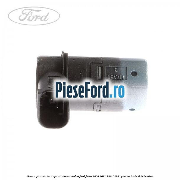 Senzor parcare bara spate culoare avalon Ford Focus 2008-2011 1.6 Ti 115 cp HXDA, HXDB, SIDA benzina