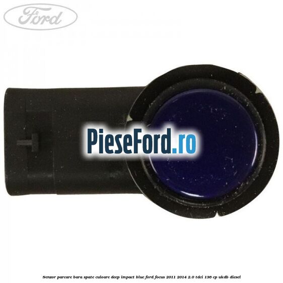 Senzor parcare bara spate culoare deep impact blue Ford Focus 2011-2014 2.0 TDCi 136 cp UKDB diesel
