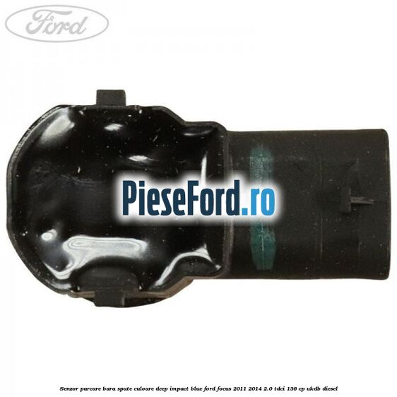 Senzor parcare bara spate culoare deep impact blue Ford Focus 2011-2014 2.0 TDCi 136 cp UKDB diesel