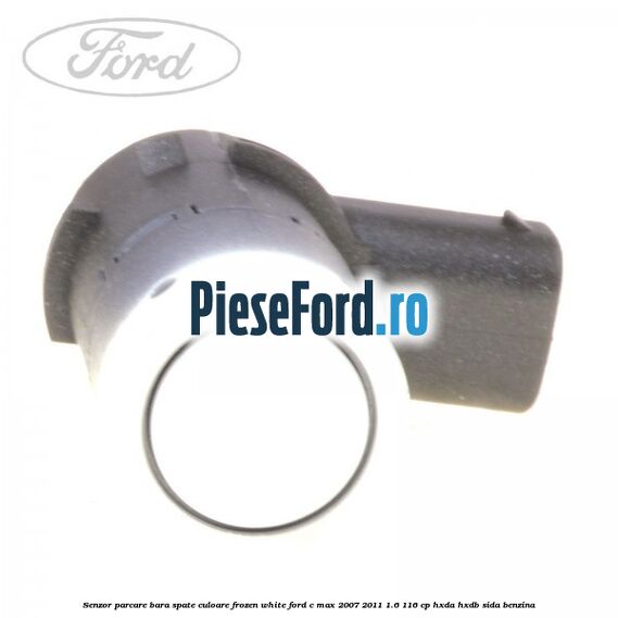 Senzor parcare bara spate culoare frozen white Ford C-Max 2007-2011 1.6 116 cp HXDA, HXDB, SIDA benzina