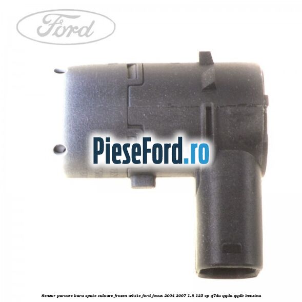 Senzor parcare bara spate culoare frozen white Ford Focus 2004-2007 1.8 125 cp Q7DA, QQDA, QQDB benzina