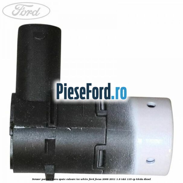 Senzor parcare bara spate culoare ice white Ford Focus 2008-2011 1.8 TDCi 115 cp KKDA diesel
