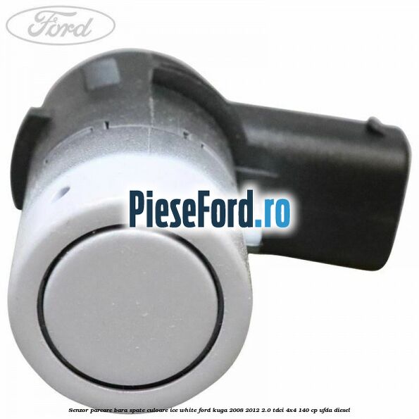 Senzor parcare bara spate culoare ice white Ford Kuga 2008-2012 2.0 TDCI 4x4 140 cp UFDA diesel