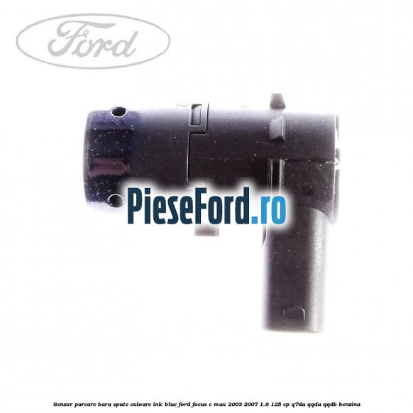 Senzor parcare bara spate culoare ink blue Ford Focus C-Max 2003-2007 1.8 125 cp Q7DA, QQDA, QQDB benzina