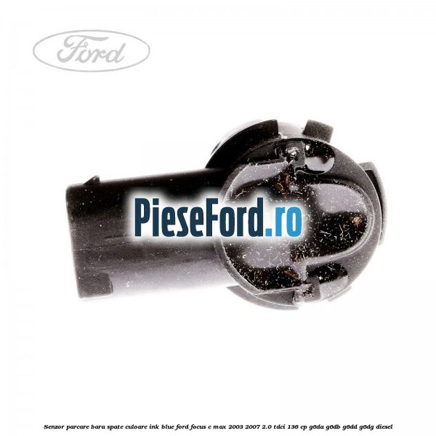 Senzor parcare bara spate culoare ink blue Ford Focus C-Max 2003-2007 2.0 TDCi 136 cp G6DA, G6DB, G6DD, G6DG diesel