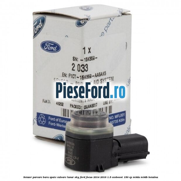 Senzor parcare bara spate culoare lunar sky Ford Focus 2014-2018 1.5 EcoBoost 150 cp M8DA, M8DB benzina