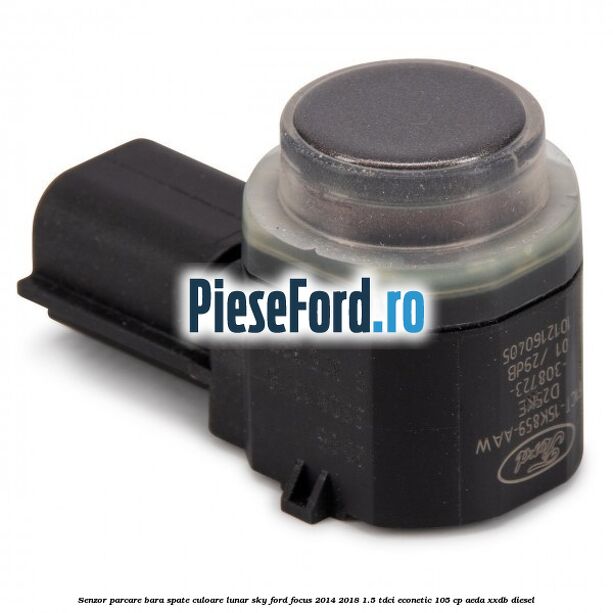Senzor parcare bara spate culoare lunar sky Ford Focus 2014-2018 1.5 TDCi ECOnetic 105 cp AEDA, XXDB diesel