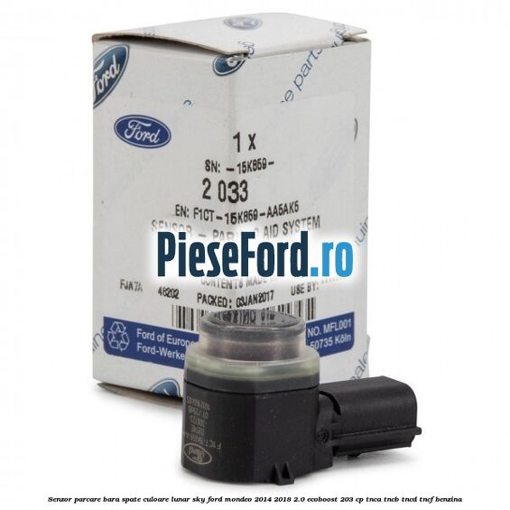 Senzor parcare bara spate culoare lunar sky Ford Mondeo 2014-2018 2.0 EcoBoost 203 cp Senzor parcare bara spate culoare lunar sky Ford Mondeo 2014-2018 2.0 EcoBoost 203 cp TNCA, TNCB, TNCD, TNCF benzina