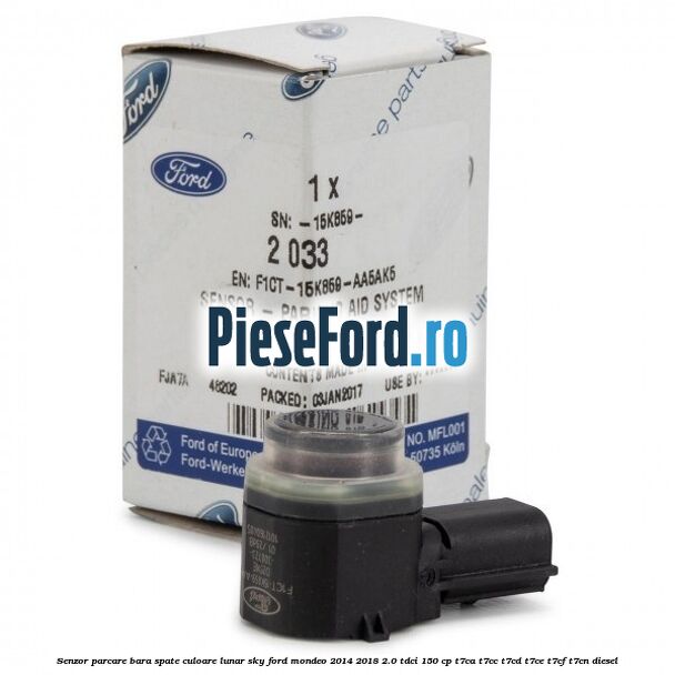 Senzor parcare bara spate culoare lunar sky Ford Mondeo 2014-2018 2.0 TDCi 150 cp Senzor parcare bara spate culoare lunar sky Ford Mondeo 2014-2018 2.0 TDCi 150 cp T7CA, T7CC, T7CD, T7CE, T7CF, T7CN diesel