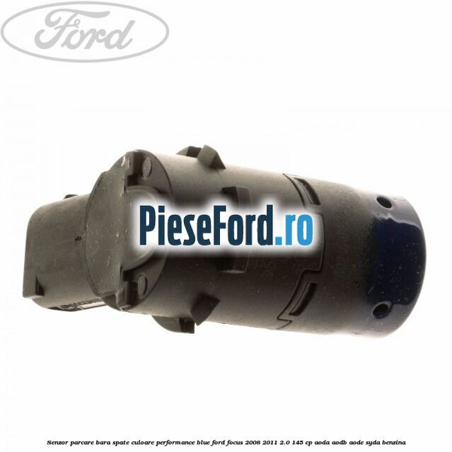 Senzor parcare bara spate culoare performance blue Ford Focus 2008-2011 2.0 145 cp Senzor parcare bara spate culoare performance blue Ford Focus 2008-2011 2.0 145 cp AODA, AODB, AODE, SYDA benzina