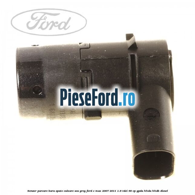 Senzor parcare bara spate culoare sea grey Ford C-Max 2007-2011 1.6 TDCi 90 cp Senzor parcare bara spate culoare sea grey Ford C-Max 2007-2011 1.6 TDCi 90 cp GPDA, HHDA, HHDB diesel