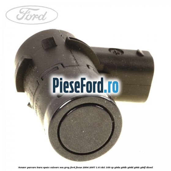 Senzor parcare bara spate culoare sea grey Ford Focus 2004-2007 1.6 TDCi 109 cp G8DA, G8DB, G8DD, G8DE, G8DF diesel