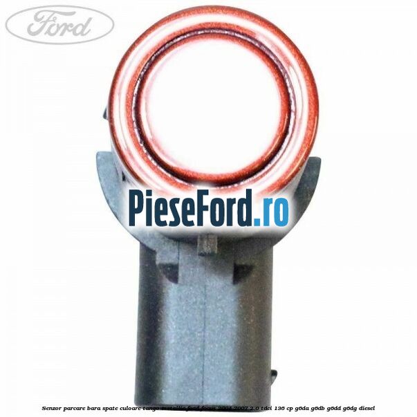 Senzor parcare bara spate culoare tango metallic Ford Focus 2004-2007 2.0 TDCi 136 cp G6DA, G6DB, G6DD, G6DG diesel