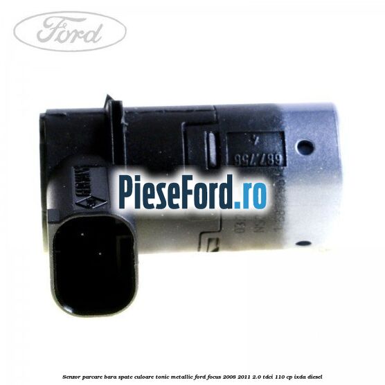 Senzor parcare bara spate culoare tonic metallic Ford Focus 2008-2011 2.0 TDCi 110 cp Senzor parcare bara spate culoare tonic metallic Ford Focus 2008-2011 2.0 TDCi 110 cp IXDA diesel