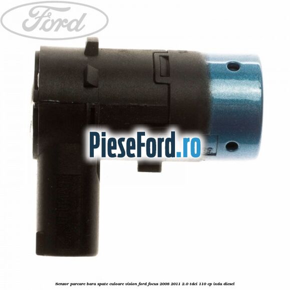 Senzor parcare bara spate culoare vision Ford Focus 2008-2011 2.0 TDCi 110 cp Senzor parcare bara spate culoare vision Ford Focus 2008-2011 2.0 TDCi 110 cp IXDA diesel