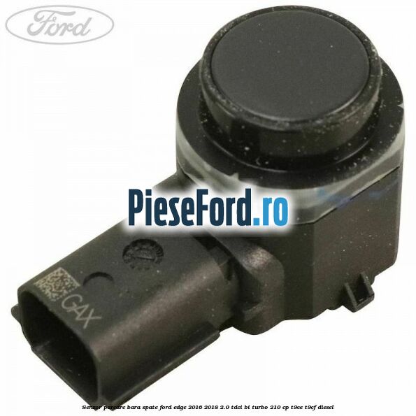 Senzor parcare bara spate Ford Edge 2016-2018 2.0 TDCi Bi-Turbo 210 cp T9CE, T9CF diesel