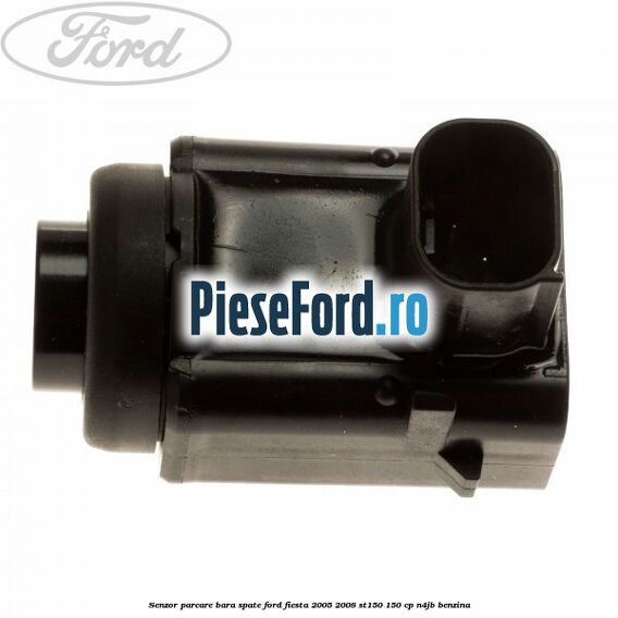 Senzor parcare bara spate Ford Fiesta 2005-2008 ST150 150 cp N4JB benzina