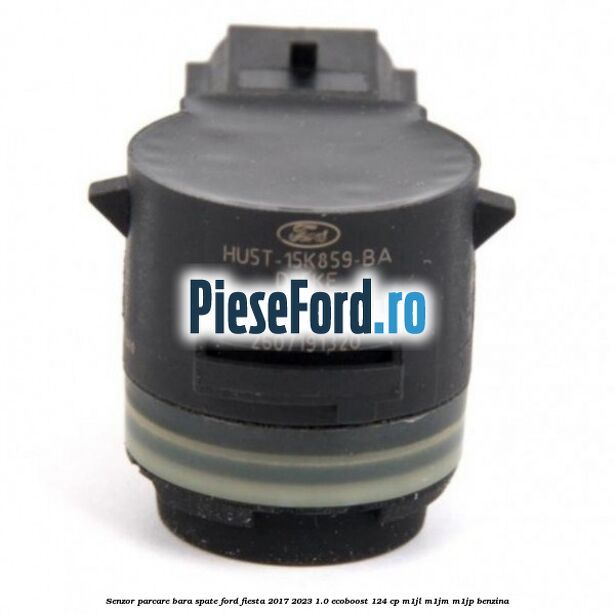Senzor parcare bara spate Ford Fiesta 2017-2023 1.0 EcoBoost 124 cp M1JL, M1JM, M1JP benzina