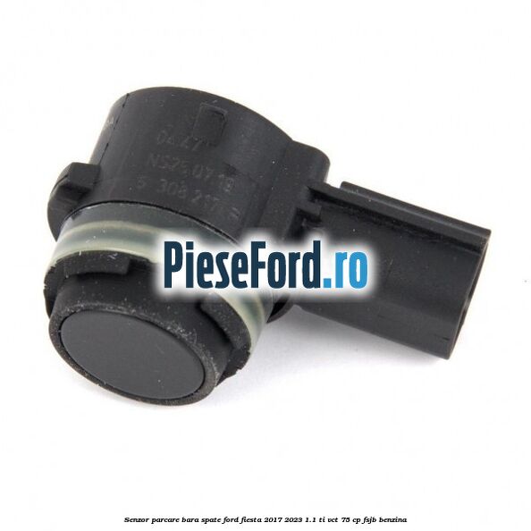 Senzor parcare bara spate Ford Fiesta 2017-2023 1.1 Ti-VCT 75 cp FSJB benzina