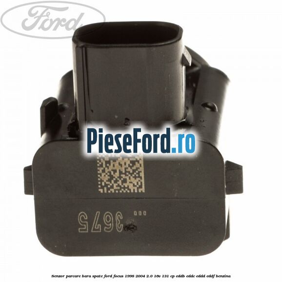 Senzor parcare bara spate Ford Focus 1998-2004 2.0 16V 131 cp Senzor parcare bara spate Ford Focus 1998-2004 2.0 16V 131 cp EDDB, EDDC, EDDD, EDDF benzina