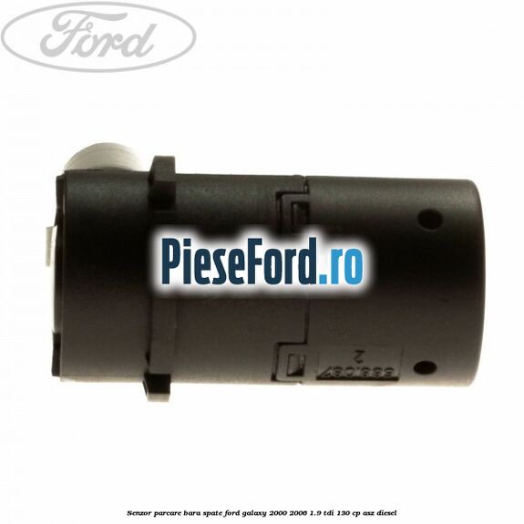 Senzor parcare bara spate Ford Galaxy 2000-2006 1.9 TDI 130 cp Senzor parcare bara spate Ford Galaxy 2000-2006 1.9 TDI 130 cp ASZ diesel