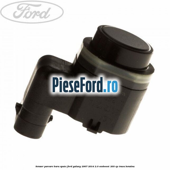 Senzor parcare bara spate Ford Galaxy 2007-2014 2.0 EcoBoost 203 cp Senzor parcare bara spate Ford Galaxy 2007-2014 2.0 EcoBoost 203 cp TNWA benzina