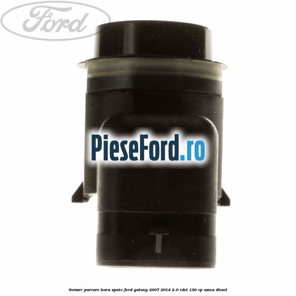 Senzor parcare bara spate Ford Galaxy 2007-2014 2.0 TDCi 130 cp AZWA diesel