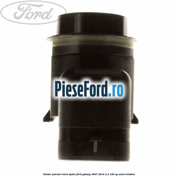 Senzor parcare bara spate Ford Galaxy 2007-2014 2.3 160 cp SEWA benzina