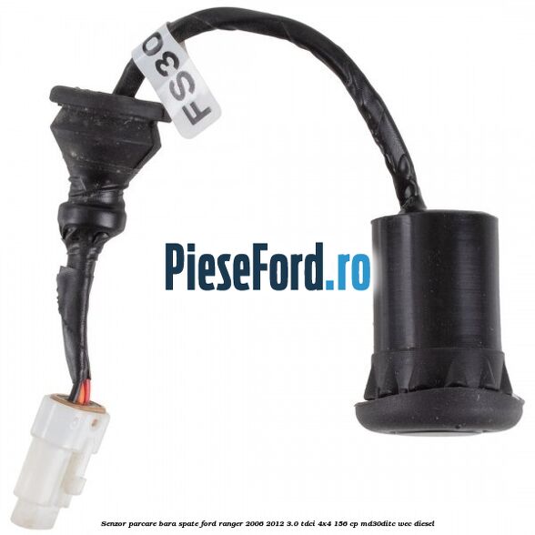 Senzor parcare bara spate Ford Ranger 2006-2012 3.0 TDCi 4x4 156 cp Senzor parcare bara spate Ford Ranger 2006-2012 3.0 TDCi 4x4 156 cp MD30DITC, WEC diesel