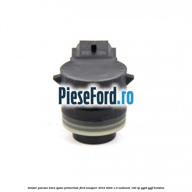 Senzor parcare bara spate primerizat Ford EcoSport 2019-2023 1.0 EcoBoost 140 cp YYJD, YYJF benzina