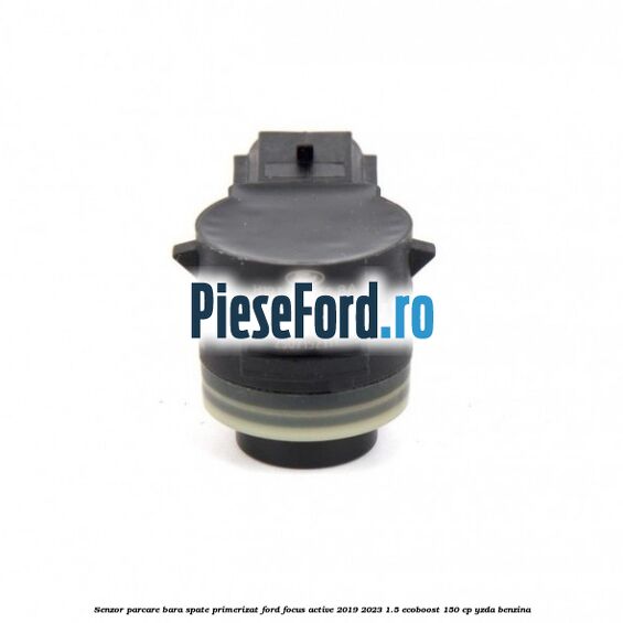 Senzor parcare bara spate primerizat Ford Focus Active 2019-2023 1.5 EcoBoost 150 cp YZDA benzina