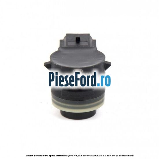Senzor parcare bara spate primerizat Ford Ka plus Active 2019-2020 1.5 TDCI 95 cp 15DSOX diesel
