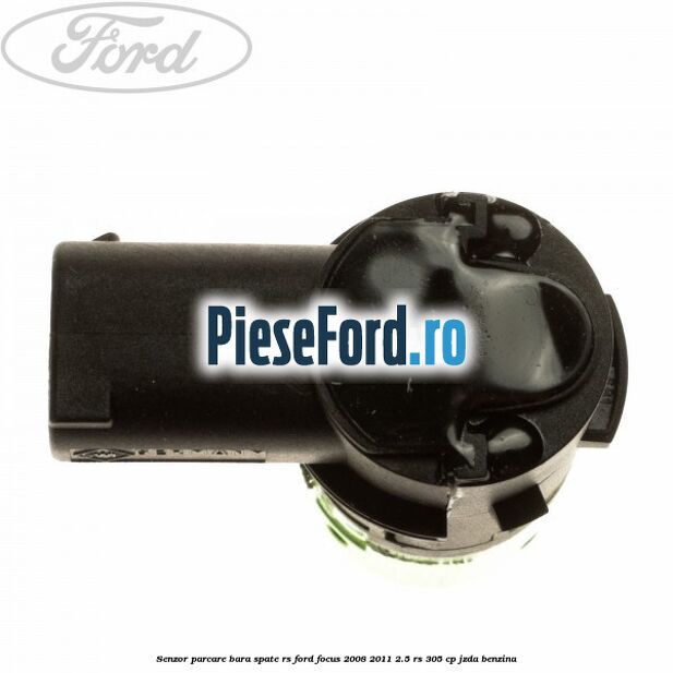 Senzor parcare bara spate RS Ford Focus 2008-2011 2.5 RS 305 cp JZDA benzina