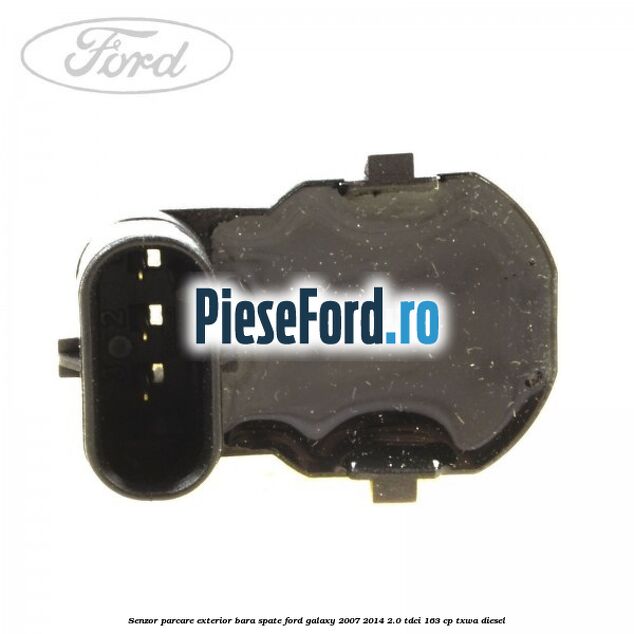 Senzor parcare exterior bara spate Ford Galaxy 2007-2014 2.0 TDCi 163 cp Senzor parcare exterior bara spate Ford Galaxy 2007-2014 2.0 TDCi 163 cp TXWA diesel