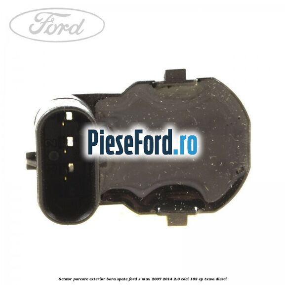 Senzor parcare exterior bara spate Ford S-Max 2007-2014 2.0 TDCi 163 cp Senzor parcare exterior bara spate Ford S-Max 2007-2014 2.0 TDCi 163 cp TXWA diesel