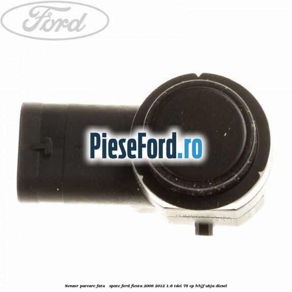 Senzor parcare fata / spate Ford Fiesta 2008-2012 1.6 TDCi 75 cp HHJF, UBJA diesel