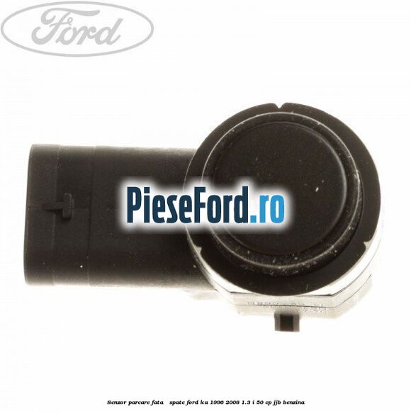 Senzor parcare fata / spate Ford Ka 1996-2008 1.3 i 50 cp JJB benzina