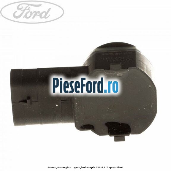 Senzor parcare fata / spate Ford Scorpio 2.5 TD 115 cp SCC diesel