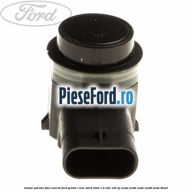 Senzor parcare fata central Ford Grand C-Max 2016-2020 1.5 TDCi 120 cp Senzor parcare fata central Ford Grand C-Max 2016-2020 1.5 TDCi 120 cp XWDA, XWDB, XWDC, XWDD, XWDE diesel