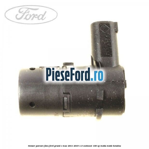 Senzor parcare fata Ford Grand C-Max 2011-2015 1.0 EcoBoost 100 cp M2DA, M2DC benzina