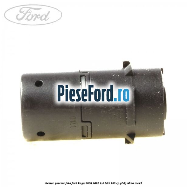 Senzor parcare fata Ford Kuga 2008-2012 2.0 TDCi 136 cp G6DG, UKDA diesel