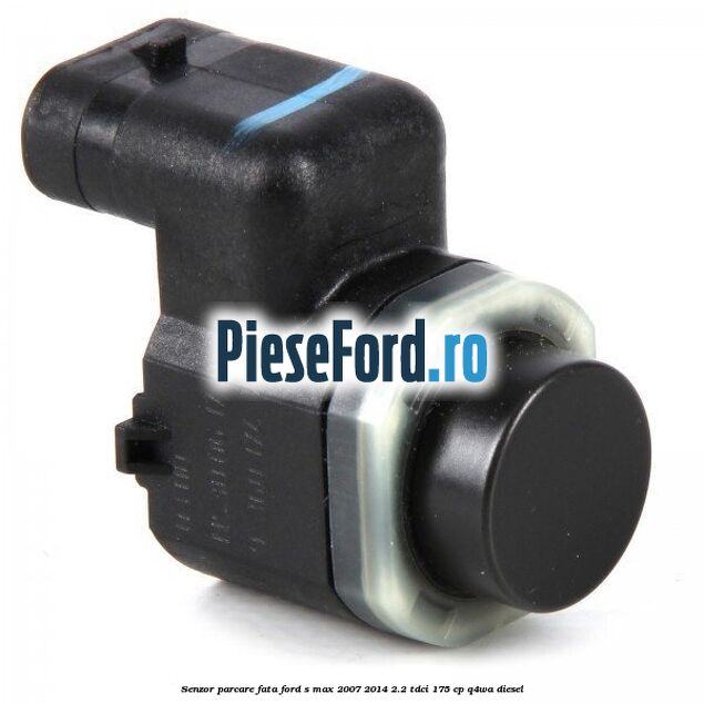Senzor parcare fata Ford S-Max 2007-2014 2.2 TDCi 175 cp Q4WA diesel