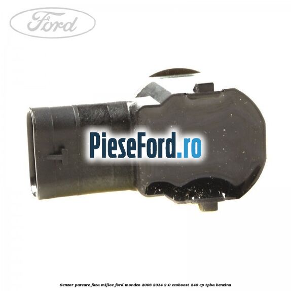 Senzor parcare fata mijloc Ford Mondeo 2008-2014 2.0 EcoBoost 240 cp Senzor parcare fata mijloc Ford Mondeo 2008-2014 2.0 EcoBoost 240 cp TPBA benzina