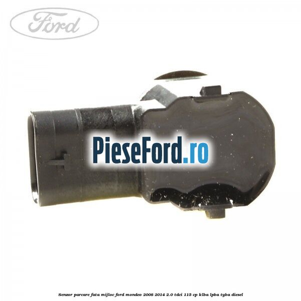 Senzor parcare fata mijloc Ford Mondeo 2008-2014 2.0 TDCi 115 cp KLBA, LPBA, TYBA diesel